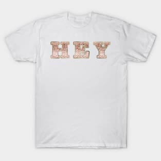 Hey rose gold glitter T-Shirt